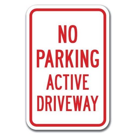 SIGNMISSION No Parking Active Driveway 12inx18in Heavy Gauge Aluminums, A-1218 Driveway - No Parking Active Dr A-1218 Driveway - No Parking Active Dr